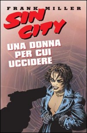 Una donna per cui uccidere. Sin city