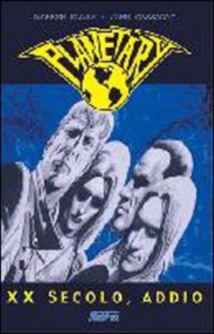 Planetary. XX secolo addio