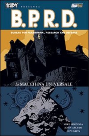 La macchina universale. Hellboy presenta B.P.R.D.
