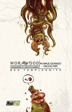 Fa male quando faccio pipì. Cadavere e gentiluomo. Wormwood