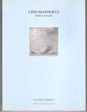 Lino Mannocci. Dipinti 1998-2004