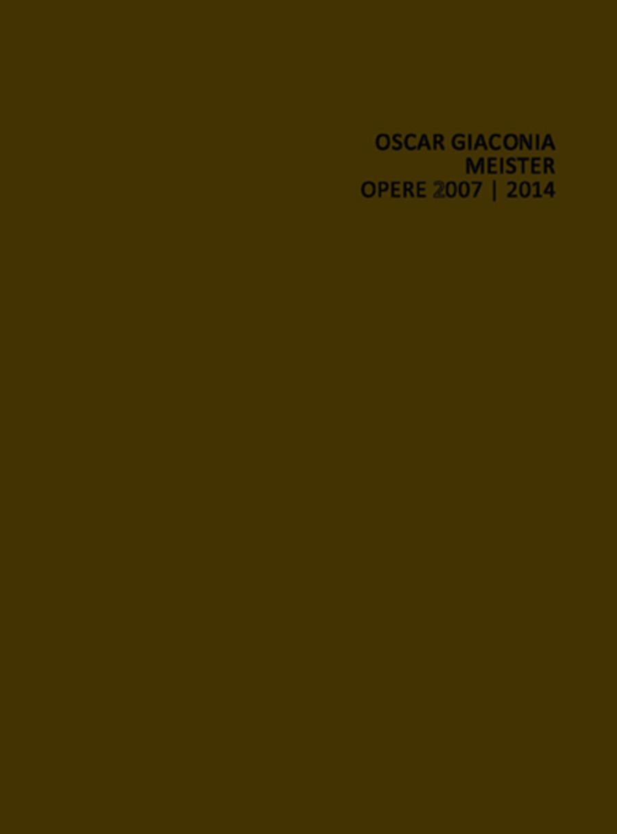 Oscar Giaconia. Meister 2007-2014. Ediz. illustrata