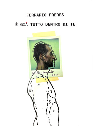 Ferrario Freres. È già tutto dentro di te. Ediz. italiana e inglese