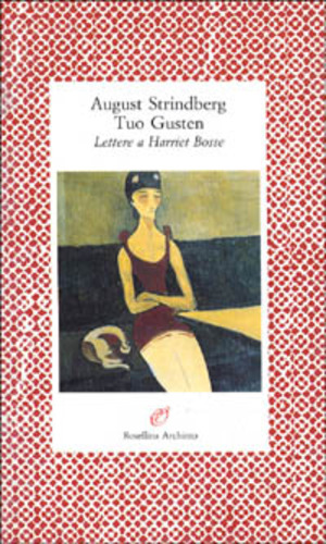 Tuo Gusten. Lettere a Harriet Bosse
