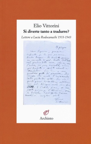 Si diverte tanto a tradurre? Lettere a Lucia Rodocanachi 1933-1943