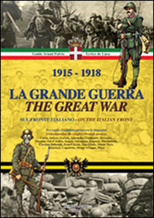 1915-1918. La grande guerra. Sul fronte italiano-Ediz. italiana e inglese. Ediz. bilingue