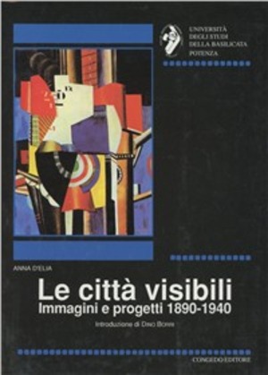 Le città visibili. Immagini e progetti 1890-1940