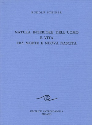 Natura interiore dell'uomo e vita fra morte e nuova nascita