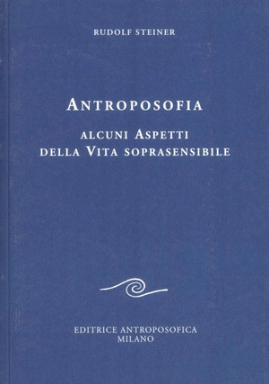Antroposofia. Alcuni aspetti della vita soprasensibile