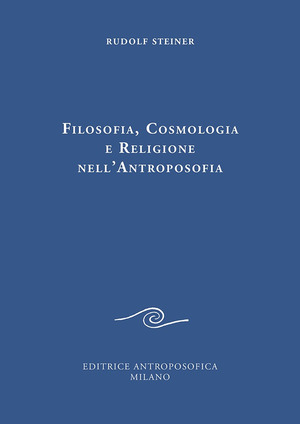 Filosofia, cosmologia e religione nell'antroposofia
