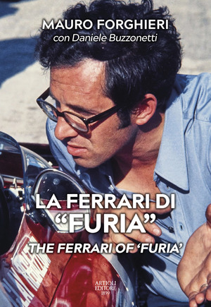 La Ferrari di «Furia»-The Ferrari of «Furia». Ediz. a colori