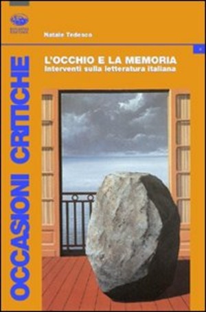 L' occhio e la memoria. Interventi sulla letteratura italiana
