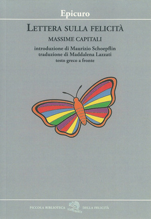 Lettera sulla felicità. Massime capitali. Testo greco a fronte