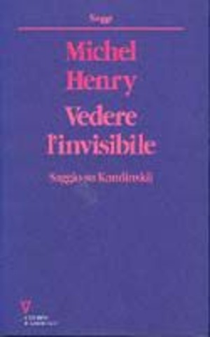 Vedere l'invisibile. Saggio su Kandinskij