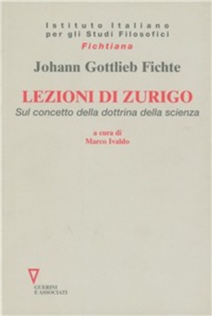 Lezioni di Zurigo. Sul concetto della dottrina della scienza