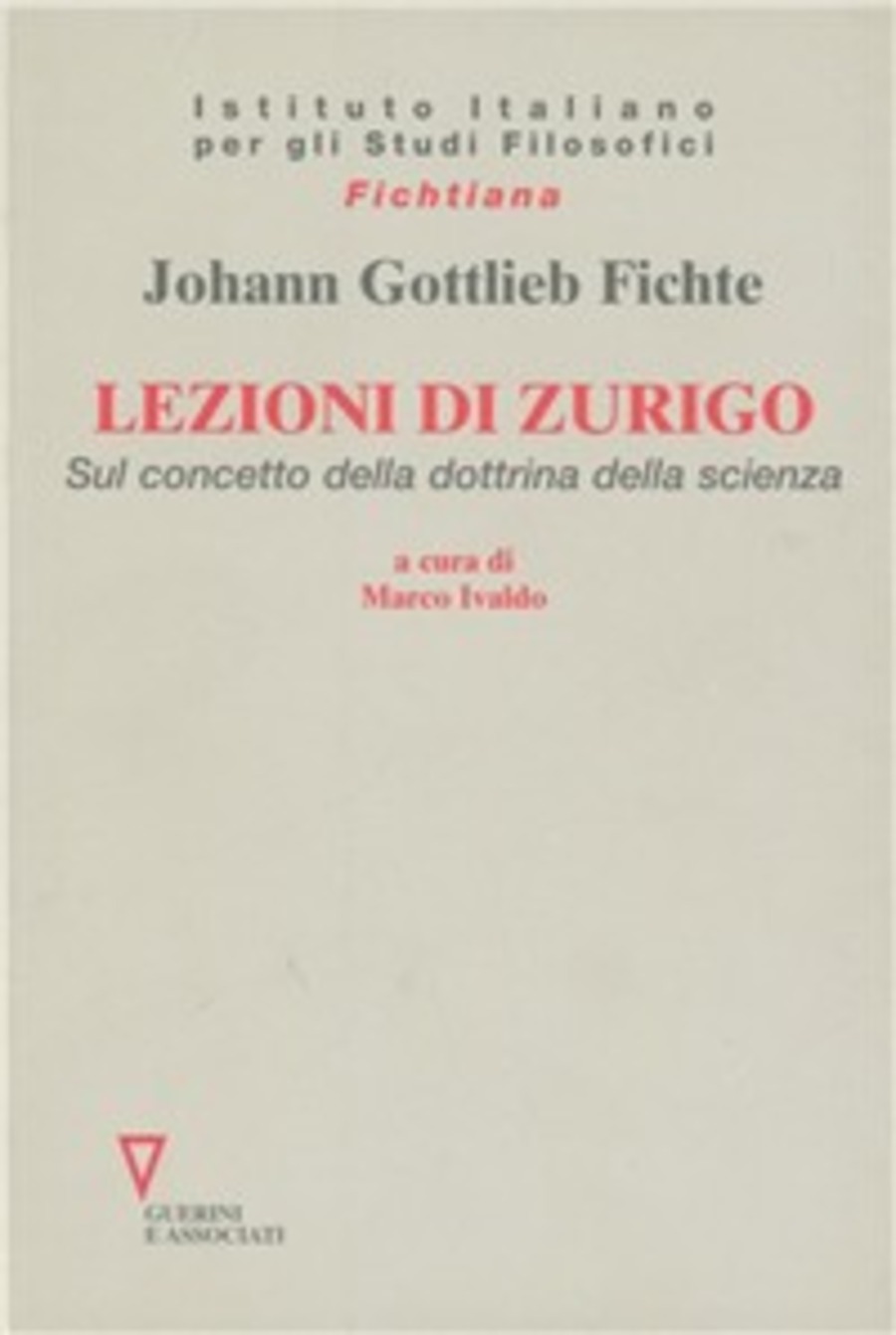 Lezioni di Zurigo. Sul concetto della dottrina della scienza