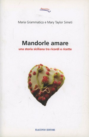 Mandorle amare. Una storia siciliana tra ricordi e ricette