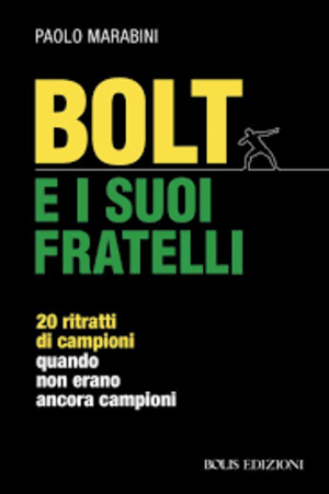 Bolt e i suoi fratelli. 20 ritratti di campioni quando non erano ancora campioni