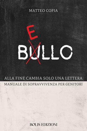 Bullo. Manuale di sopravvivenza per genitori