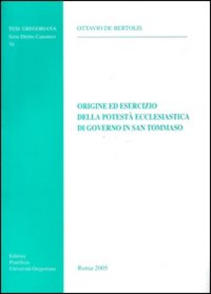 Origine ed esercizio della potestà ecclesiastica di governo in san Tommaso