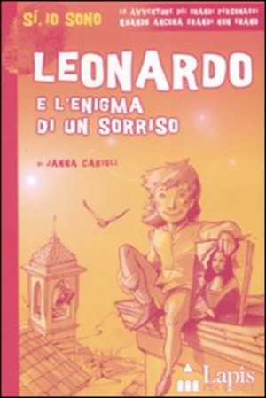 Leonardo e l'enigma di un sorriso. Ediz. illustrata