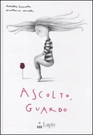 Ascolto, guardo. Ediz. illustrata