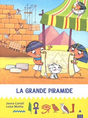 La grande piramide. All'ombra delle piramidi. Ediz. illustrata