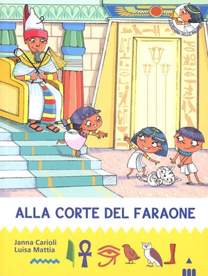 Alla corte del faraone. All'ombra delle piramidi. Ediz. illustrata