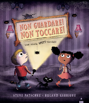 Non guardare! Non toccare! Ediz. a colori Non guardare! Non toccare! Ediz. a colori