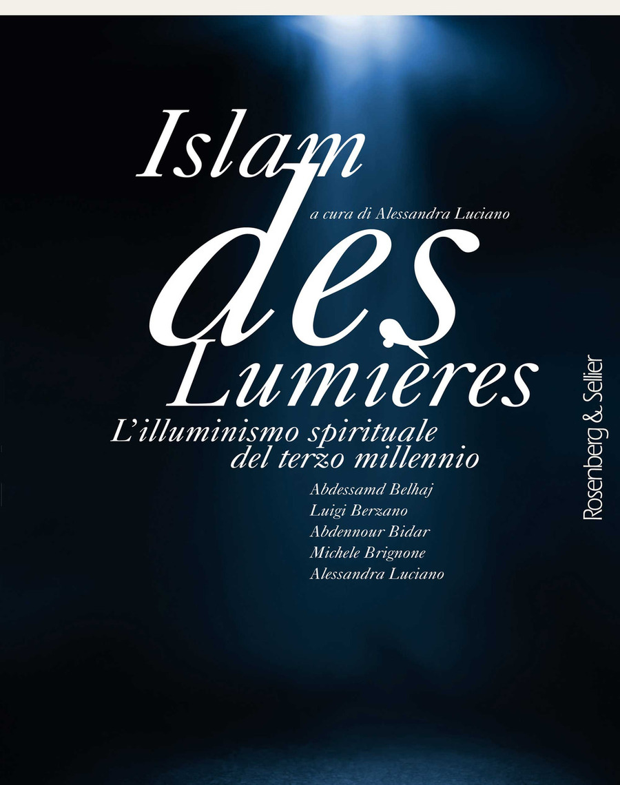 Islam des Lumi res. L illuminismo spirituale del terzo millennio