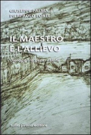 Il maestro e l'allievo. Dialogo tra generazion