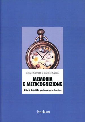 Memoria e metacognizione. Attività didattiche per imparare a ricordare