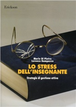 Lo stress dell'insegnante. Strategie di gestione attiva
