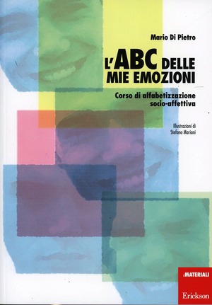 L' ABC delle mie emozioni. Corso di alfabetizzazione socio-affettiva