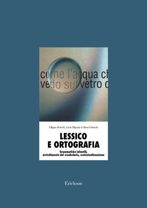 Lessico e ortografia. Grammatiche infantili, arricchimento del vocabolario, contestualizzazione
