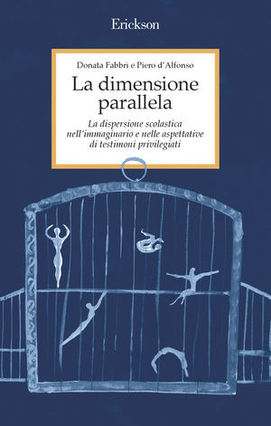 La dimensione parallela. La dispersione scolastica nell'immaginario e nelle aspettative di testimoni privilegiati