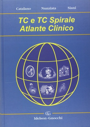 TC e TC spirale. Atlante clinico