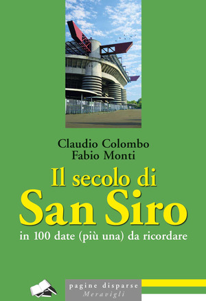Il secolo di San Siro in 100 date (più una) da ricordare