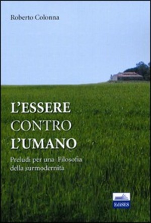 L' essere contro l'umano. Preludi per una filosofia della surmodernità