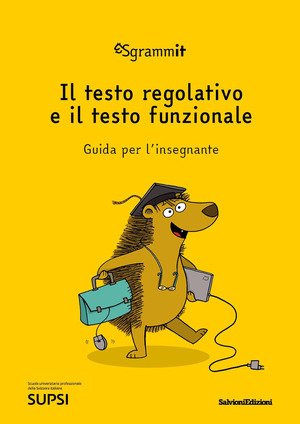 Sgrammit: quaderno giallo docente. «Il testo regolativo e il testo funzionale». Ediz. per la scuola
