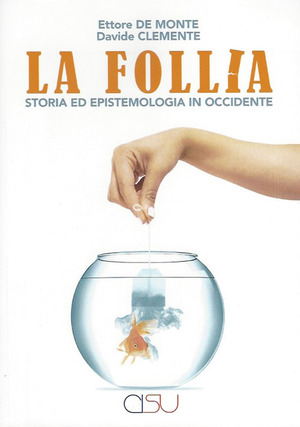 La follia. Storia ed epistemologia in Occidente