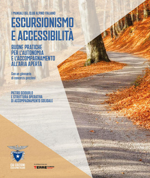 Escursionismo e accessibilità. Buone pratiche per l'autonomia e l'accompagnamento all'aria aperta