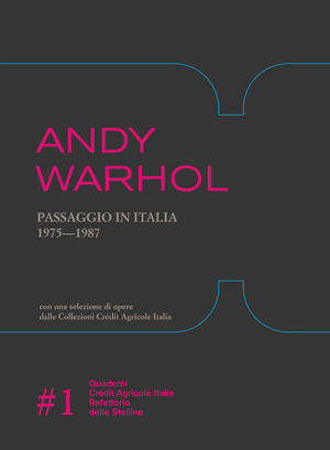 Andy Warhol. Passaggio in Italia. 1975-1987. Catalogo della mostra (Milano, 20 marzo-20 giugno 2026). Ediz. a colori