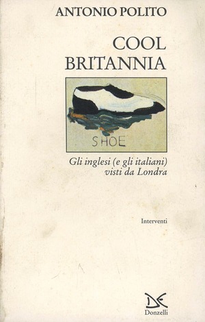 Cool Britannia. Gli inglesi (e gli italiani) visti da Londra