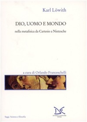 Dio, uomo e mondo nella metafisica da Cartesio a Nietzsche