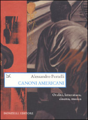 Canoni americani. Oralità, letteratura, cinema, musica