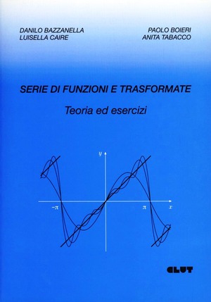 Serie di funzioni e trasformate. Teoria ed esercizi