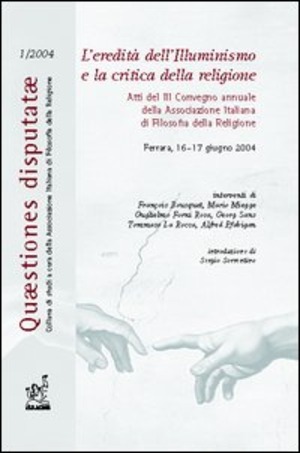 L' eredità dell'illuminismo e la critica della religione. Atti del 3° Convegno annuale dell'Associazione italiana di filosofia della religione (Ferrara, 2004)