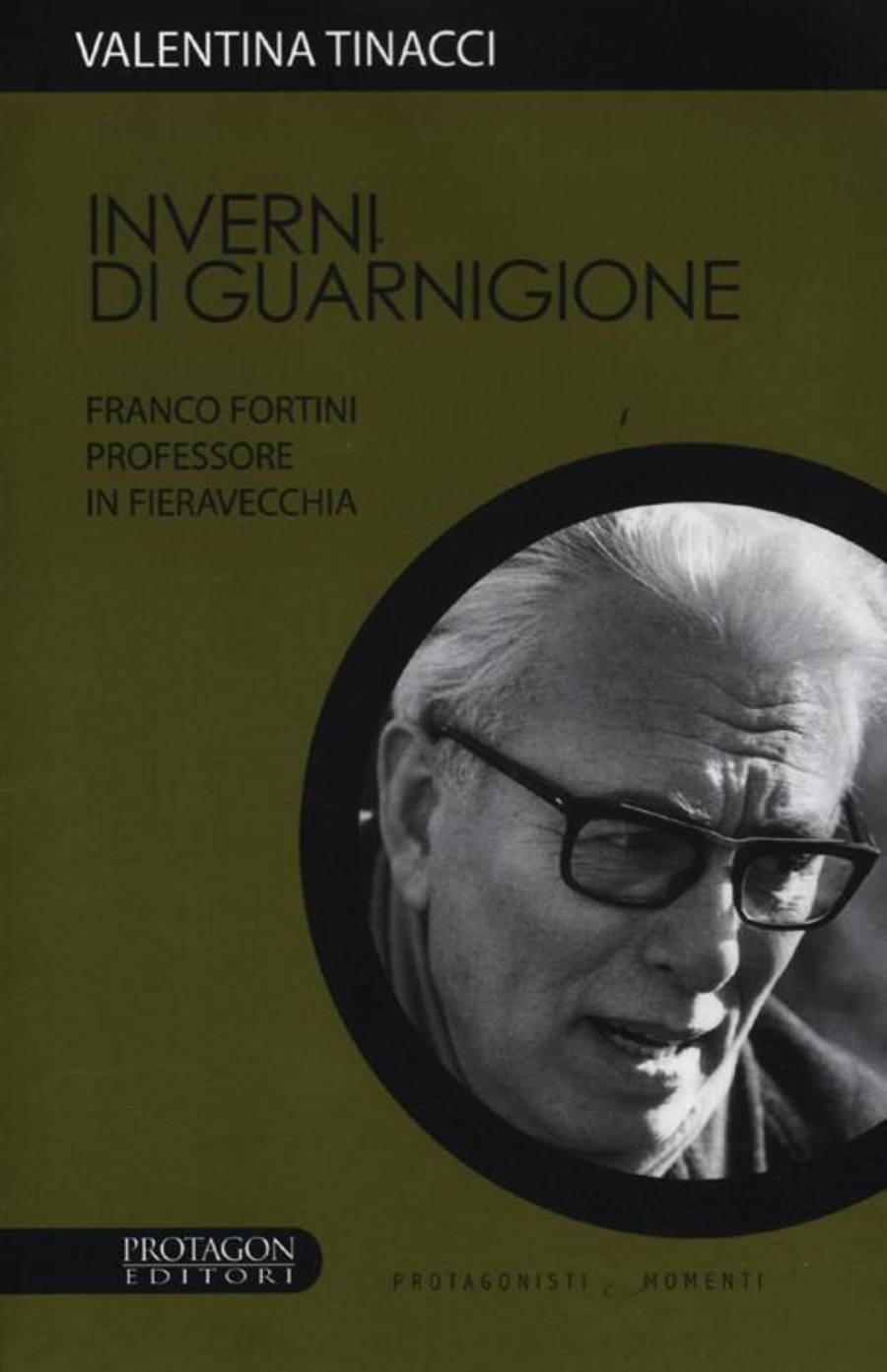 Inverni di guarnigione. Franco Fortini professore in Fieravecchia
