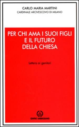Per chi ama i suoi figli e il futuro della Chiesa. Lettera ai genitori